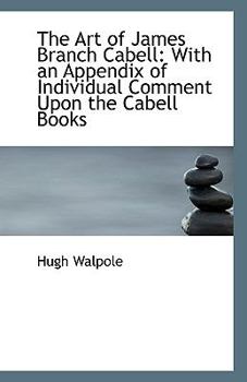 The Art of James Branch Cabell : With an Appendix of Individual Comment upon the Cabell Books