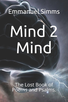 Paperback Mind 2 Mind: The Lost Book of Poems and Psalms. Book