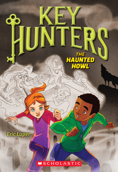 The Haunted Howl - Book #3 of the Key Hunters