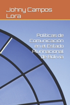 Paperback Políticas de Comunicación en el Estado Plurinacional de Bolivia [Spanish] Book