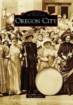 Oregon City - Book  of the Images of America: Oregon