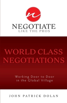 World Class Negotiations: Working Door To Door in the Global Village