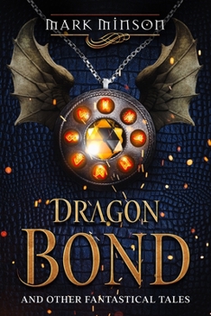 Paperback Dragon Bond and Other Fantastical Tales Book