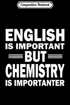 Composition Notebook: Funny Chemistry Teacher Science Nerd Chemist Gift Idea  Journal/Notebook Blank Lined Ruled 6x9 100 Pages