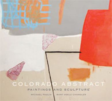 Hardcover Colorado Abstract: Paintings and Sculpture Book