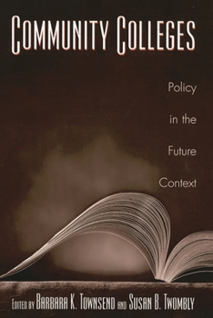 Hardcover Community Colleges: Policy in the Future Context Book