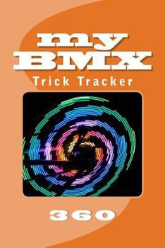 Paperback My BMX: Trick Tracker 360 Book