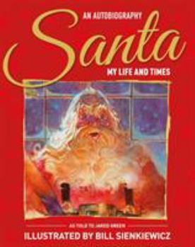 Hardcover Santa My Life & Times - An Illustrated Autobiography Book