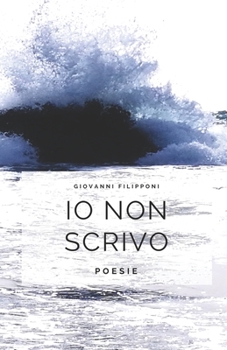 Paperback Io non scrivo: poesie [Italian] Book