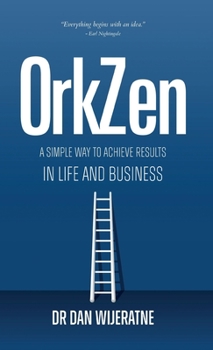 Hardcover OrkZen: A Simple Way to Achieve Results in Life and Business Book