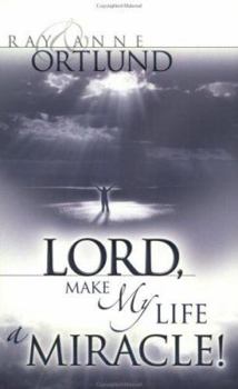 Paperback Lord, Make My Life a Miracle Book