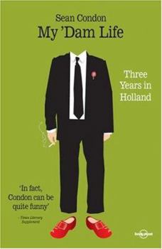 Paperback My Dam Life: Three Years in Holland Book