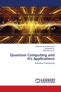 Quantum Computing and It's Applications