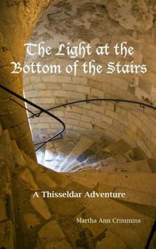 Paperback The Light at the Bottom of the Stairs: A Thisseldar Adventure Book