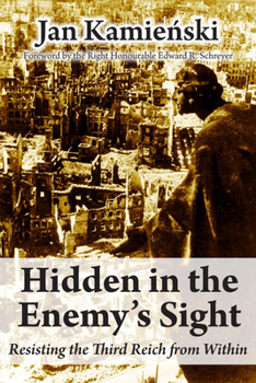 Paperback Hidden in the Enemy's Sight: Resisting the Third Reich from Within Book
