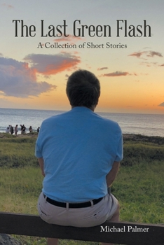Paperback The Last Green Flash: A Collection of Short Stories Book
