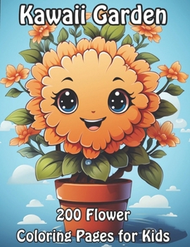 Paperback Kawaii Garden: 200 Flower Coloring Pages for Kids Book