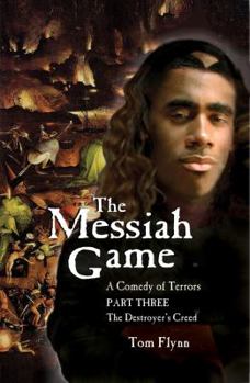 Paperback The Messiah Game: The Destroyer's Creed, Book 3: A Comedy of Terrors Book