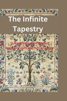 The Infinite Tapestry: Unraveling the Hidden Connections of the Universe