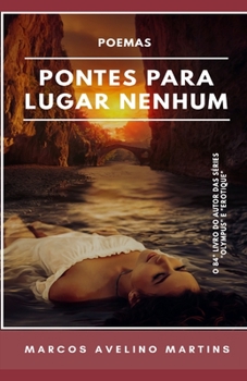 Paperback Pontes Para Lugar Nenhum: Poemas [Portuguese] Book