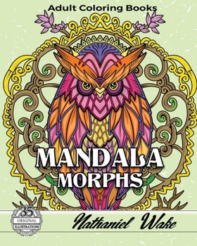 Paperback Mandala Morphs Adult Coloring Book: 35 Wonderful Infused Mandala Designs Book