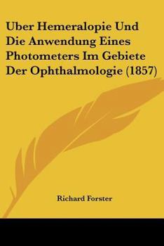 Paperback Uber Hemeralopie Und Die Anwendung Eines Photometers Im Gebiete Der Ophthalmologie (1857) [German] Book