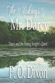 Paperback The Makings of Mr. Darcy: Darcy and the Young Knight's Quest Book