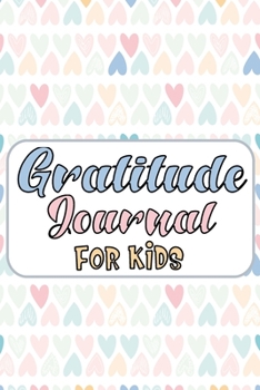 Paperback Gratitude Journal for Kids: Children happiness notebook (Stocking Stuffer Gift Ideas) 120 Pages 6 x 0.2 x 9 inches Book