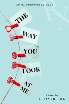 Paperback The Way You Look At Me: An Rx Chronicles Book
