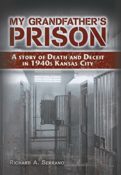 Hardcover My Grandfather's Prison: A Story of Death and Deceit in 1940s Kansas City Book