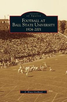 Football at Ball State University: 1924-2001 (Images of Sports) - Book  of the Images of Sports