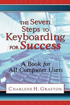 Hardcover The Seven Steps to Keyboarding for Success a Book for All Computer Users Book
