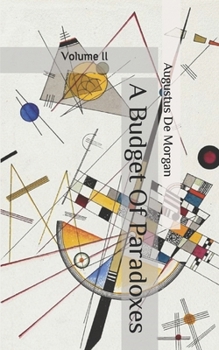 Paperback A Budget Of Paradoxes: Volume II Book