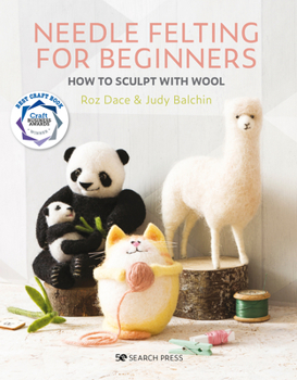 Paperback Needle Felting for Beginners: How to Sculpt with Wool Book