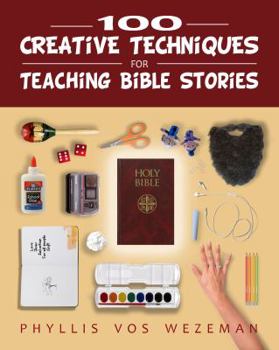 Paperback 100 Creative Techniques for Teaching Bible Stories Book