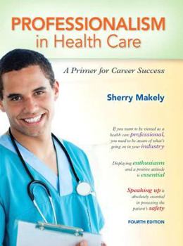 Paperback Professionalism in Health Care: A Primer for Career Success Book