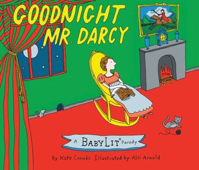 Hardcover Goodnight Mr. Darcy: A Babylit(r) Parody Picture Book