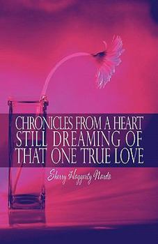 Paperback Chronicles from a Heart Still Dreaming of That One True Love Book