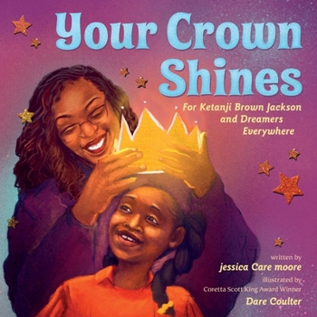 Hardcover Your Crown Shines: For Ketanji Brown Jackson and Dreamers Everywhere Book