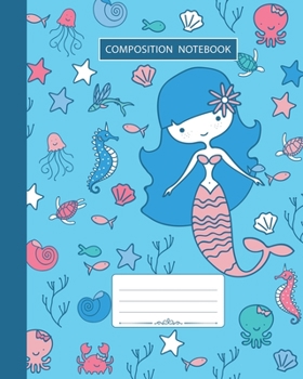 Paperback Composition Notebook: Wide Ruled - Marine Ocean Shells Fish Corals and Cute Mermaids - Back to School Composition Book for Teachers, Student Book