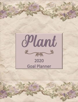 Plant 2020 Goal Planner: Goal planner and organizer to track your monthly, quarterly, and yearly personal, financial, fitness, spiritual, travel, and ... Beautiful vintage paper-style glossy cover