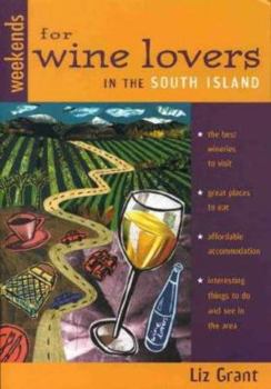 Paperback Weekends for Wine Lovers in the South Island Book