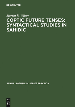 Hardcover Coptic Future Tenses: Syntactical Studies in Sahidic Book