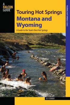 Paperback Touring Hot Springs Montana and Wyoming: A Guide to the States' Best Hot Springs Book