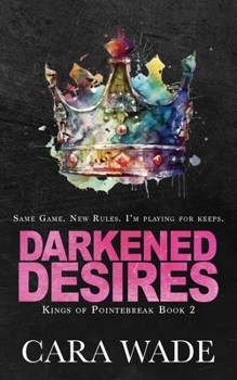 Darkened Desires (Kings of Pointebreak Discreet Edition)