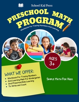 Paperback Preschool Math Program Workbook For Tracing Numbers and Learning Ages 3+ Simple Math For Kids: 4 6 5: What We Offre: Workbook For Tracing Numbers And Book