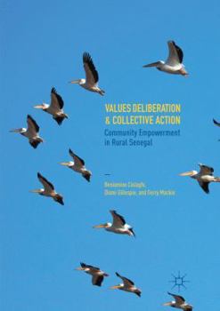 Paperback Values Deliberation and Collective Action: Community Empowerment in Rural Senegal Book