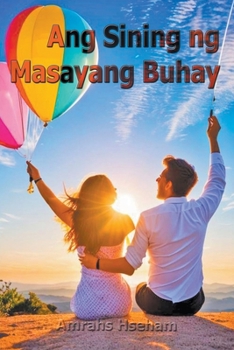 Ang Sining ng Masayang Buhay (Filipino Edition)