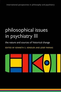 Paperback Philosophical Issues in Psychiatry III: The Nature and Sources of Historical Change Book
