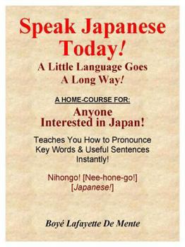 Paperback Speak Japanese Today -- A Little Language Goes a Long Way Book